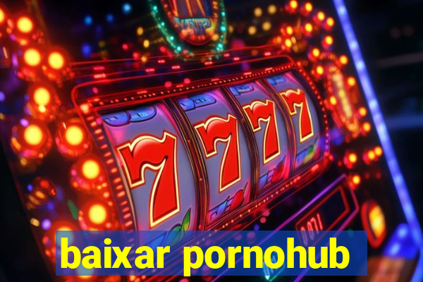 baixar pornohub